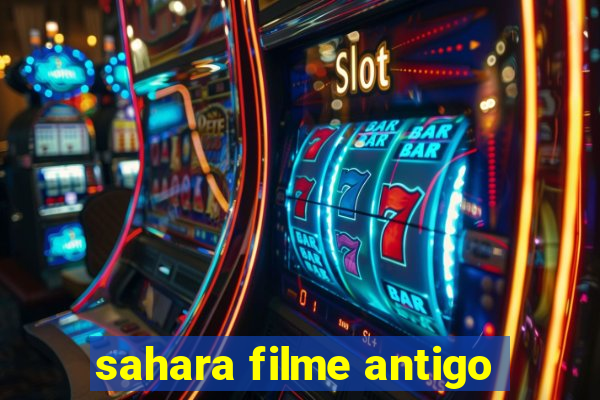 sahara filme antigo